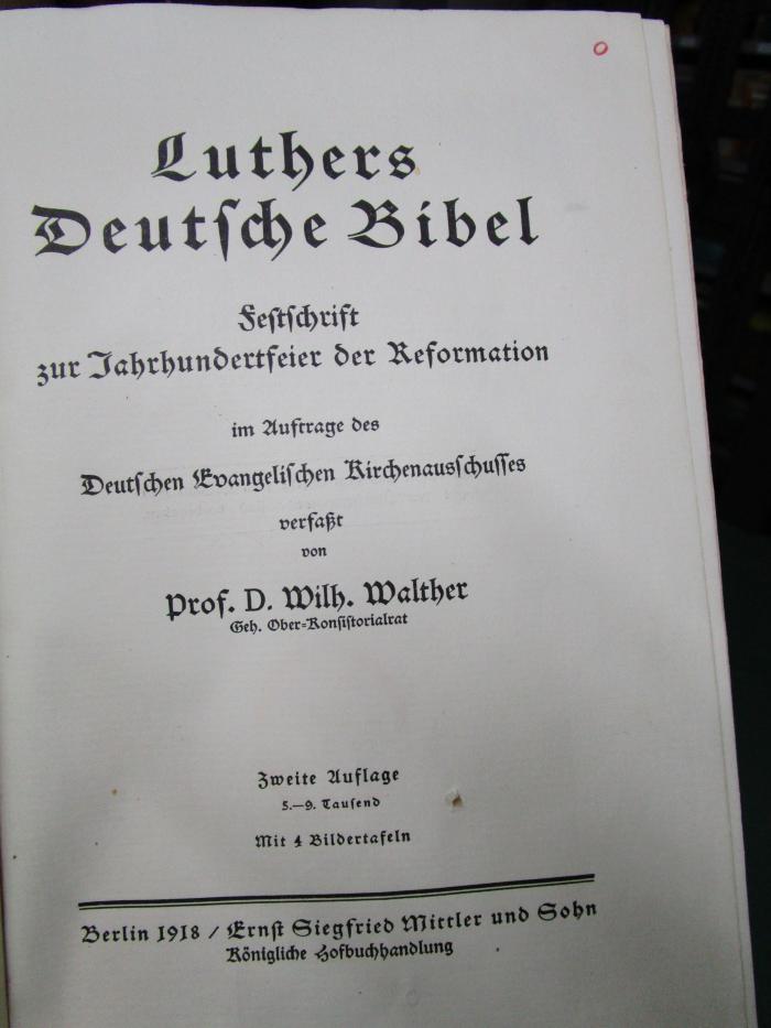XVI 1780 b 3. Ex.: Luthers Deutsche Bibel : Festschrift zur Jahrhundertfeier der Reformation (1918)