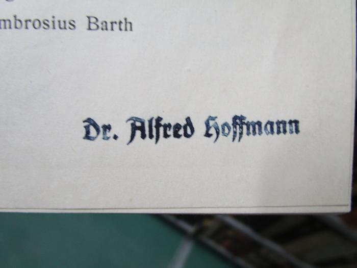 X 6635 c Ers.: Einführung in die Psychiatrische Klinik (1916);- (Hoffmann, Alfred), Stempel: Berufsangabe/Titel/Branche, Name; 'Dr. Alfred Hoffmann'.  (Prototyp)