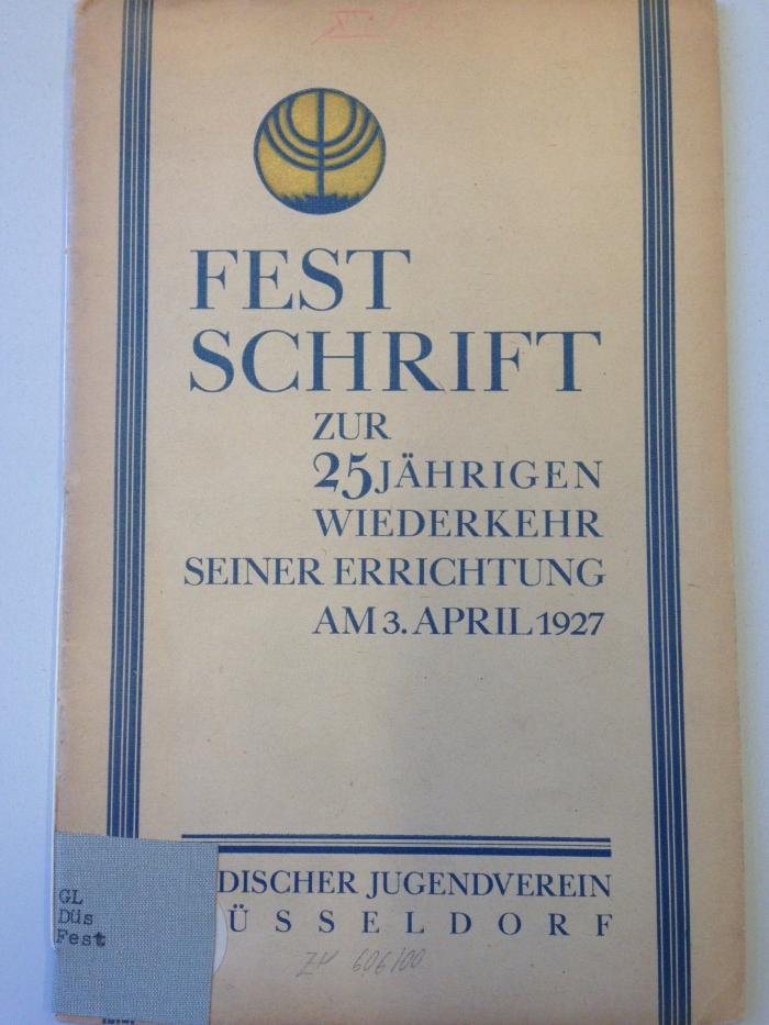 GL Düs Fest : Festschrift zur 25jährigen Wiederkehr seiner Errichtung am 2. April 1927 (1927)