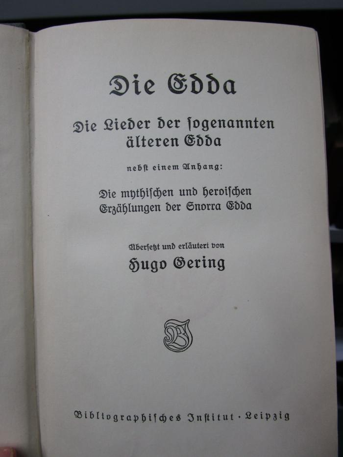 III 5891 3. Ex.: Die Edda : Die Lieder der sogenannten älteren Edda nebst einem Anhang: Die mythischen und heroischen Erzählungen der Snorra Edda (o.J.)