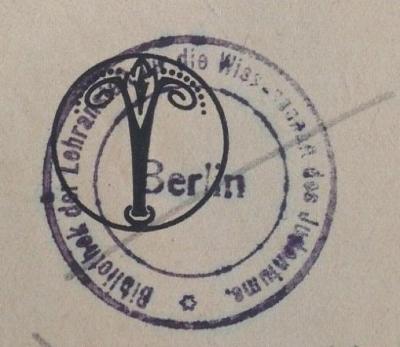 - (Hochschule für die Wissenschaft des Judentums), Stempel: Name, Ortsangabe; 'Bibliothek der Lehranstalt für die Wissenschaft des Judentums
Berlin'.  (Prototyp)