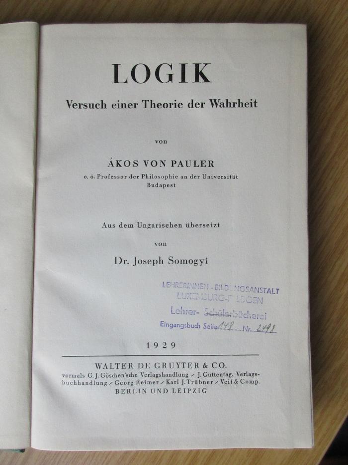 CC 2600 P326 : Logik. Versuch einer Theorie der Wahrheit (1929)