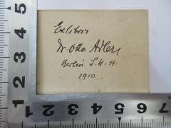 - (Arlen[?], Otto), Von Hand: Exlibris, Name, Datum, Notiz; 'Exlibris
Dr. Otto A[r]len
Berlin S. W. 11.
1910'. 