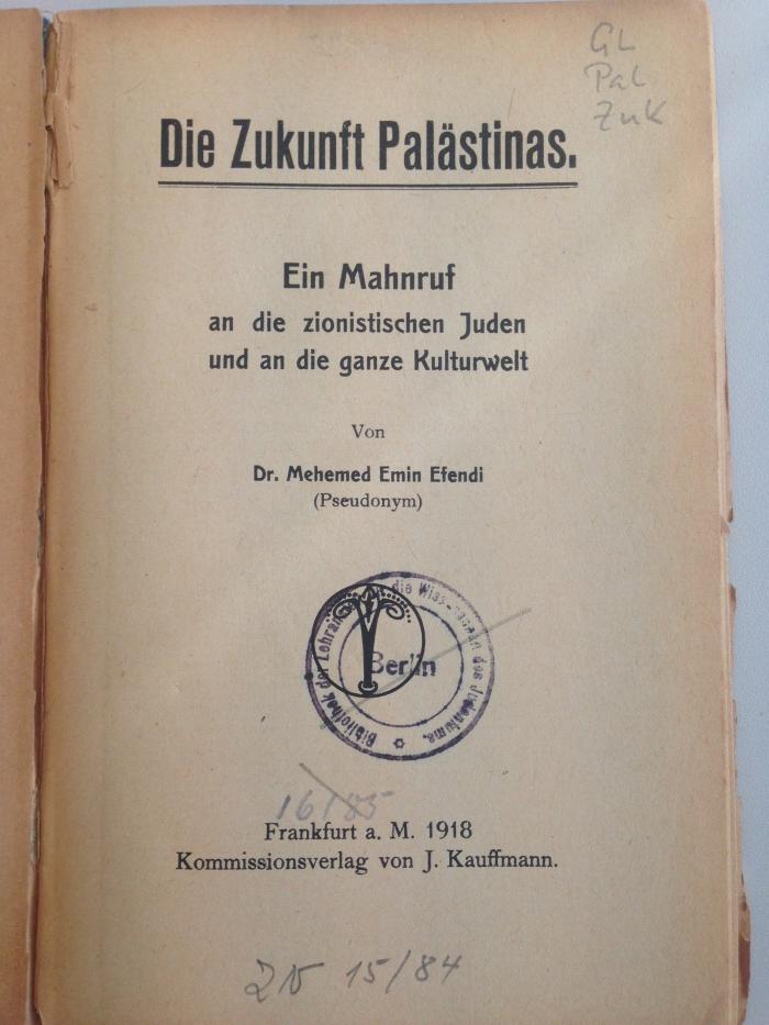 GL Pal Zuk : Die Zukunft Palästinas. Ein Mahnruf an die zionistischen Juden und an die ganze Kulturwelt. (1918)