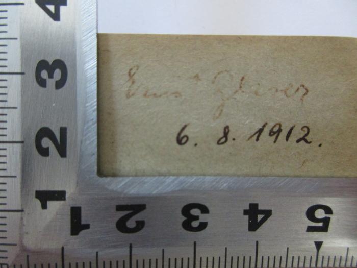 -, Von Hand: Autogramm, Datum; 'Ernst G[laser]
6.8.1912.'