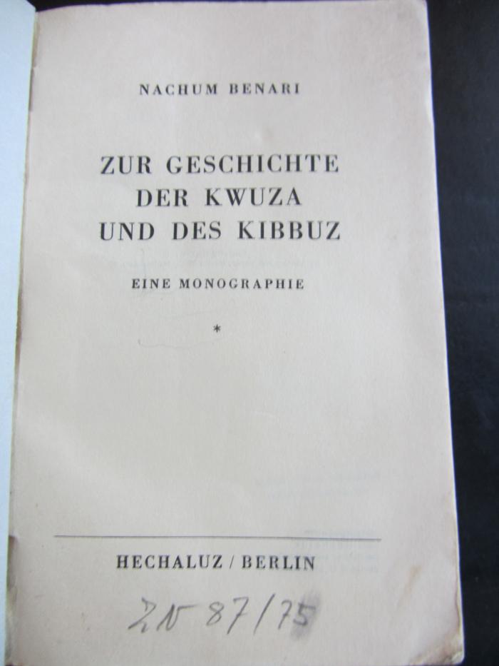 GL Isr Benar : Zur Geschichte der Kwuza und des Kibbuz. Eine Monographie. (1934)
