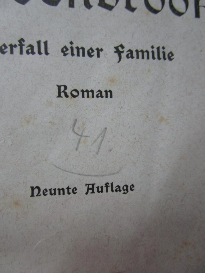 III 46360 i 1: Buddenbrooks : Verfall einer Familie : Roman (1904);- (unbekannt), Von Hand: Nummer; '41.'. 