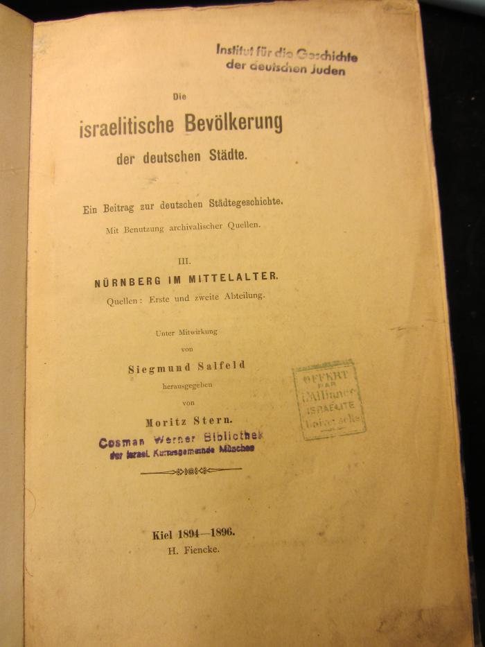 GL Nür Ste : Die israelitische Bevölkerung der deutschen Städte. Ein Beitrag zur deutschen Städtegeschichte. Mit Benutzung archivalischer Quellen.
III.
Nürnberg im Mittelalter
Quellen: Erste und zweite Abteilung (1894-1896)