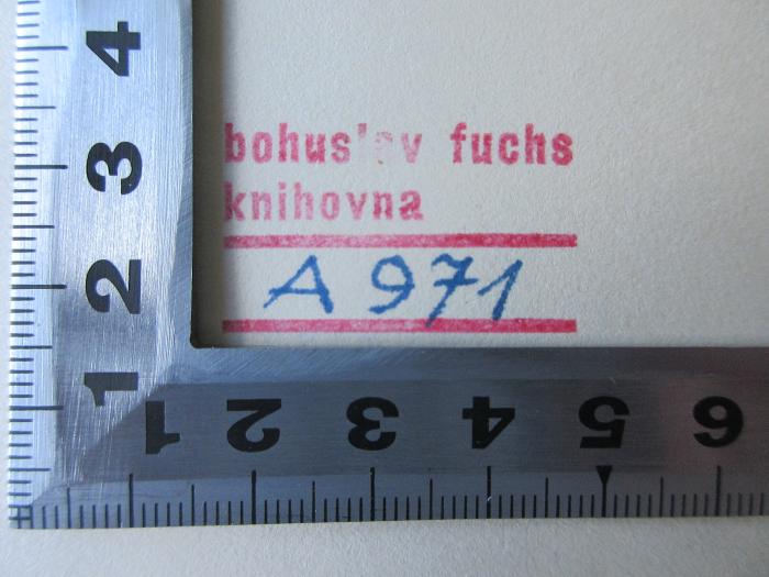 18/79/13606(6) : Drei Jahrhunderte Brünner Bürgertum : 1559-1843 (1942);- (Fuchs, Bohuslav), Stempel: Name, Exemplarnummer; 'bohuslav fuchs knihovna
A 971'. 