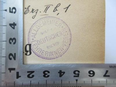 - (Allgemeiner deutscher Lehrerinnen Verein), Stempel: Name; 'Allgemeiner 
deutscher
Lehrerinnen-Verein'. 