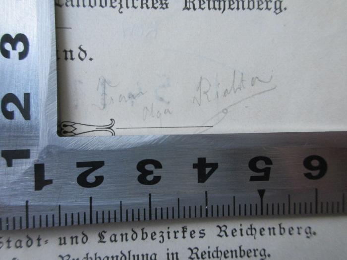 18/79/13614(6)-1-2 : Heimatkunde des Reichenberger Bezirkes : Stadt und Land, Bd. 1-2 (1903-1905);- (Richter, Olga), Von Hand: Autogramm; 'Frau Olga Richter'. 