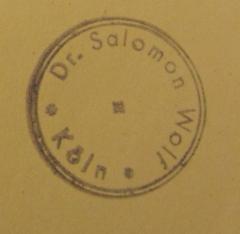 - (Wolf, Dr. Salomon), Stempel: Name, Ortsangabe; 'Dr. Salomon Wolf 
Köln'.  (Prototyp)