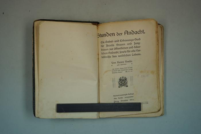 F 233 95: Stunden der Andacht. Ein Gebet- und Erbauungs-Buch für Israels Frauen und Jungfrauen zur häuslichen und öffentlichen Andacht, sowie für alle Verhältnisse des weiblichen Lebens. (1911)