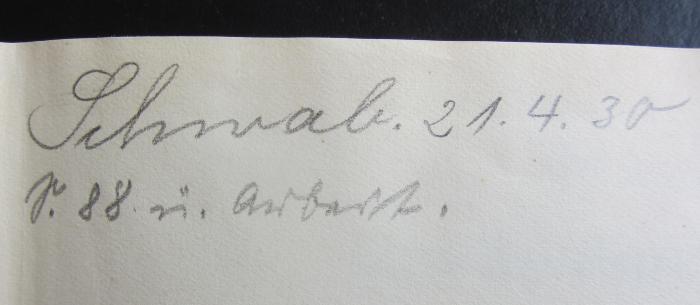 - (Gottfried Schwab), Von Hand: Name, Datum; 'Schwab 21.4.1930'. 