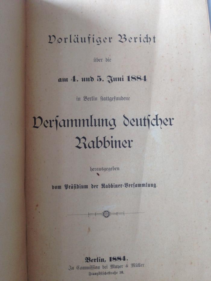 J Rab : Vorläufiger Bericht über die am 4. und 5, Juni 1884 in Berlin stattgefundene Versammlung deutscher Rabbiner (1884)