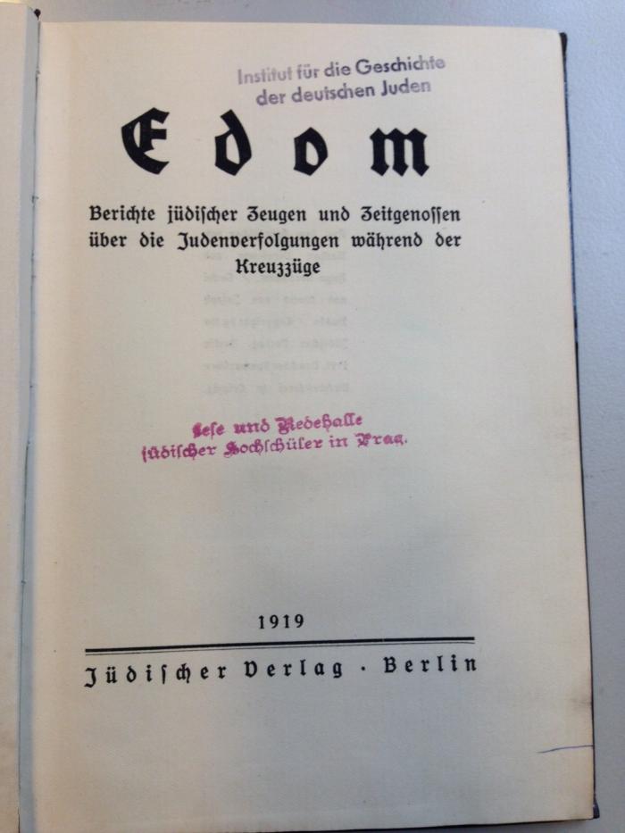 G Edo : Edom.
Berichte jüdischer Zeugen und Zeitgenossen über die Judenverfolgungen während der Kreuzzüge (1919)