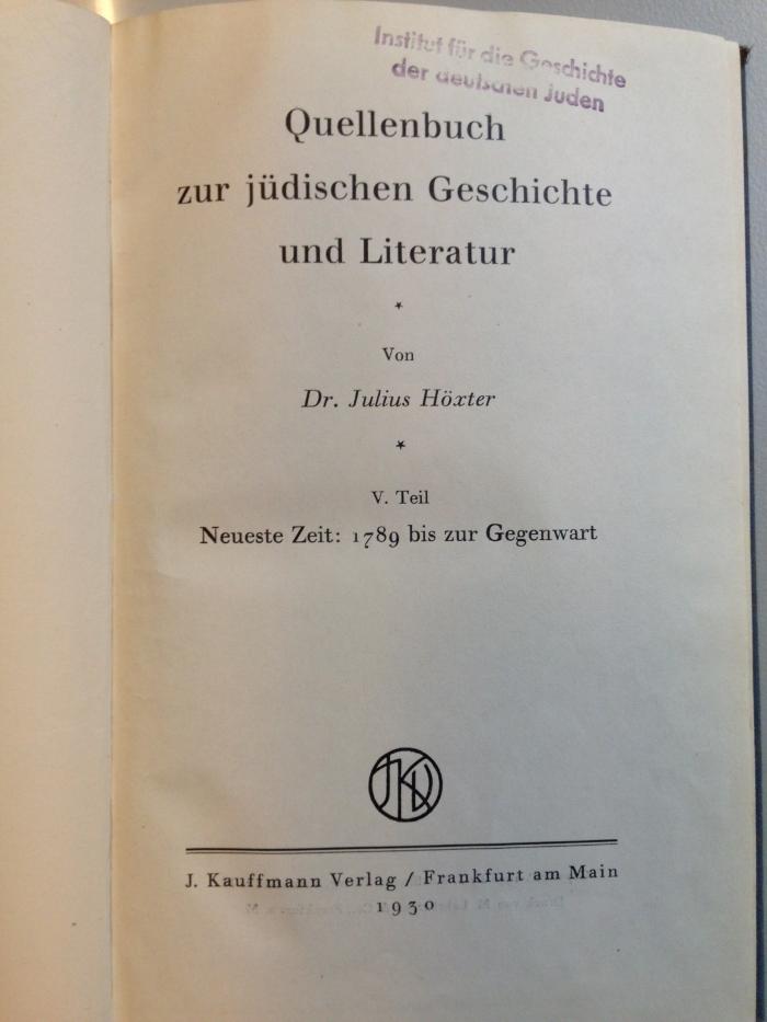 G Höx 5: Quellenbuch zur jüdischen Geschichte und Literatur
V. Teil
Neuste Zeit: 1789 bis zur Gegenwart (1930)