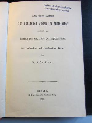 G Ber : Aus dem Leben der deutschen Juden im Mittelalter zugleich als Beitrag für deutsche Culturgeschichte.  (1900)