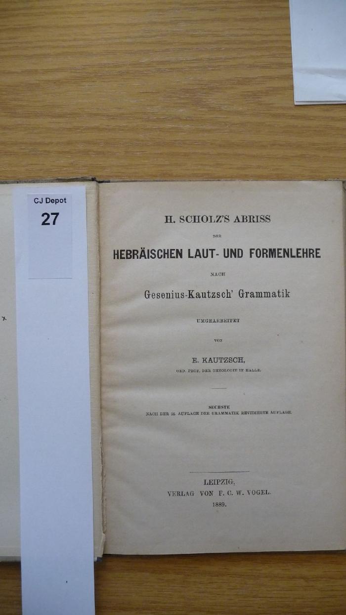  H. Scholz's Abriss der Hebräischen Laut- und Formenlehre bacg Gesenius-Kautsch' Grammatik. (1889)