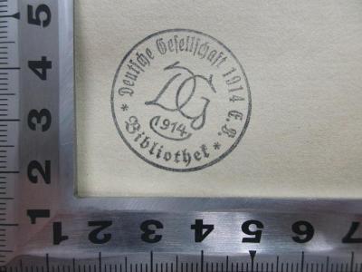 - (Deutsche Gesellschaft 1914 e.V.), Stempel: Name, Datum; 'Deutsche Gesellschaft 1914 e.V.
DG
1914
Bibliothek'. 
