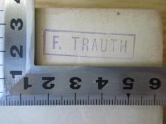 - (Trauth, F.), Stempel: Name; 'F. Trauth'. 