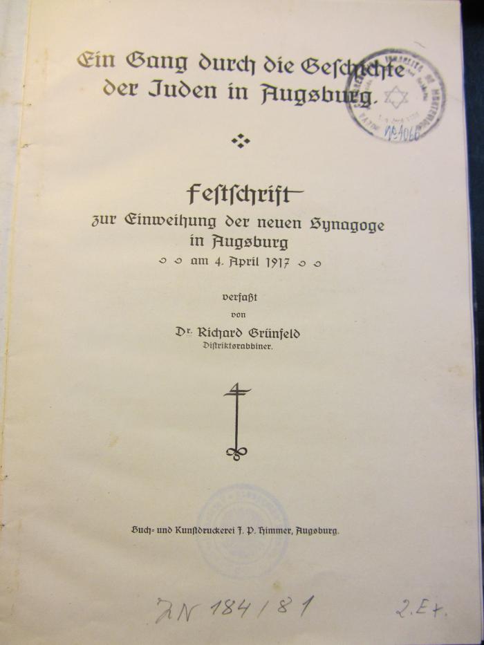 GL Aug Grü (b) : Ein Gang durch die Geschichte der Juden in Augsburg. 
Festschrift zur Einweihung der neuen Synagoge in Augsburg am 4. April 1917 (1917)