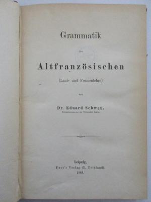 8 N 111 : Grammatik des Altfranzösischen (Laut- und Formenlehre) (1888)