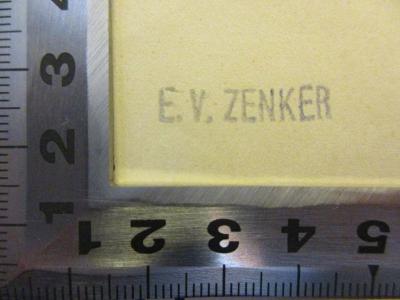 - (Zenker, E. V.), Stempel: Initiale, Name; 'E. V. Zenker'.  (Prototyp)