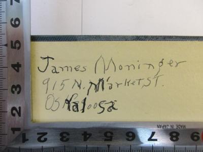 - (Moninger, James), Von Hand: Autogramm, Ortsangabe; 'James Moninger
915 N. Market Street
OS [?]'. 