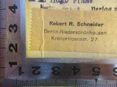 - (Schneider, Robert R.), Etikett: Name, Ortsangabe; 'Robert R. Schneider
Berlin-Niederschönhausen
Kronprinzenstr. 27'. 