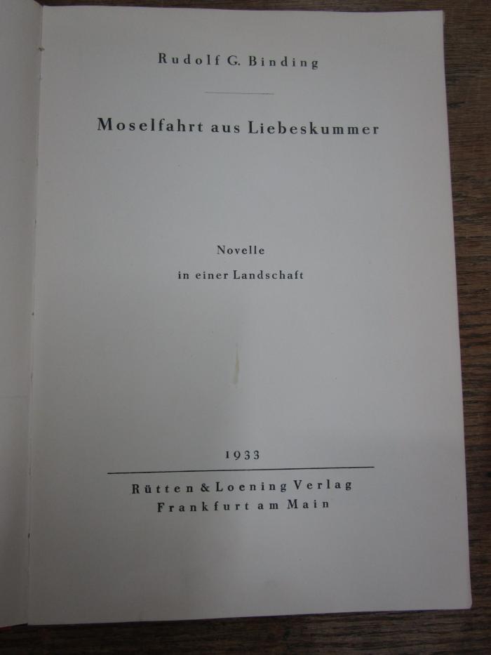 Cm 832 3. Ex.: Moselfahrt aus Liebeskummer : Novelle in einer Landschaft (1933)