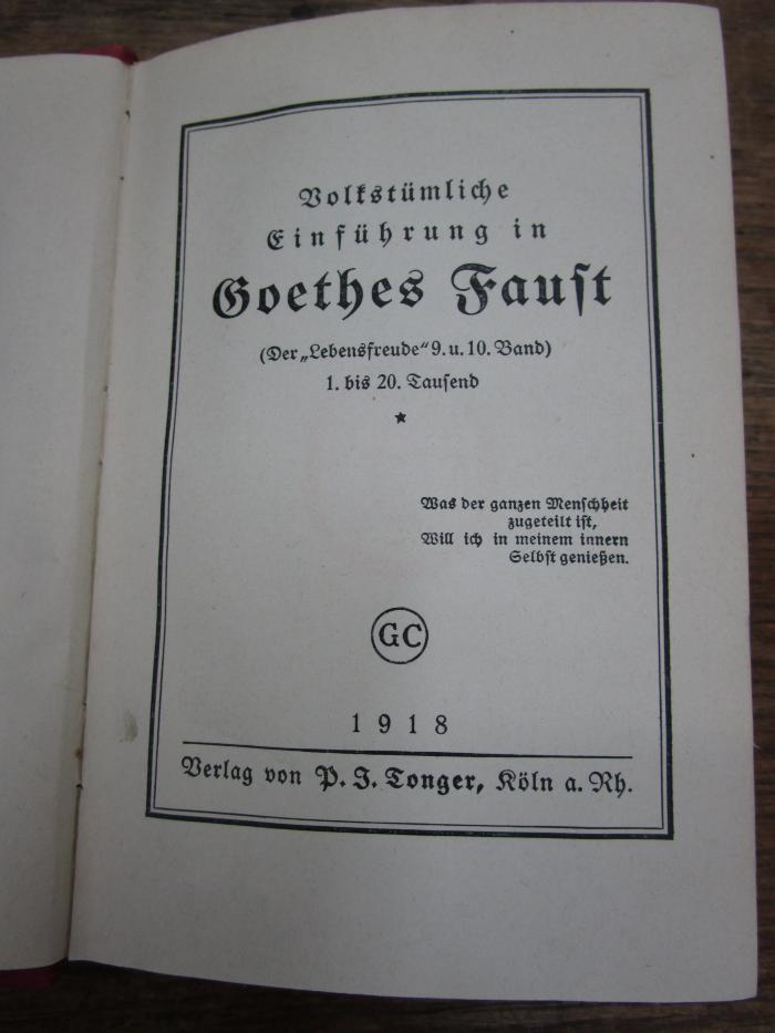Cl 199 2. Ex.: Volkstümliche Einführung in Goethes Faust (Der "Lebensfreude" 9. u. 10. Band) (1918)