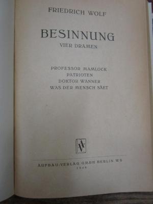 Cm 6752 2: Besinnung : Vier Dramen : Professor Mamlock, Patrioten, Doktor Wanner, Was der Mensch säet (1946)