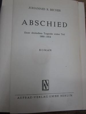 Cm 7142 3. Ex.: Abschied : Einer deutschen Tragödie erster Teil 1900 - 1914 : Roman (1945)