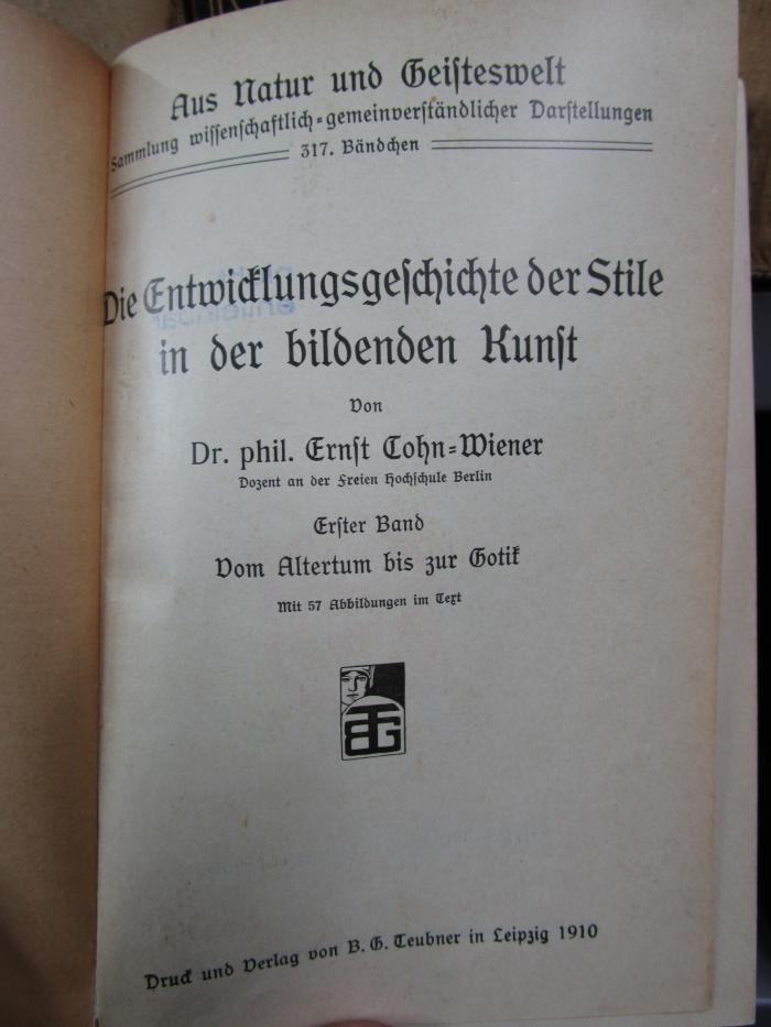IV 4444 2. Ex.: Die Entwicklungsgeschichte der Stile in der bildenden Kunst : Erster Band : Vom Altertum bis zur Gotik (1910)