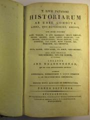 10 F 290&lt;*&gt;-7 : T. Livii Patavini Historiarum ab urbe condita libri, qui supersunt, omnes : cum notis integris Laur. Vallae, M. Ant. Sabellici, Beati Rhenani, Sigism. Gelenii, Henr. Loriti Glareani, Car. Sigonii, Fulvii Ursini, Franc. Sanctii, J. Fr. Gronovii, Tan. Fabri, Henr. Valesii, Jac. Perizonii, Jac. Gronovii ; excerptis Petr. Nanii, Justi Lipsii, Fr. Modii, Jani Gruteri ; nec non ineditis Jani Gebhardi, Car. And. Dukeri, et aliorum (1823)