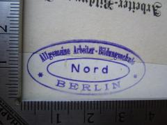 - (Arbeiter-Bildungsschule Berlin), Stempel: Name, Ortsangabe, Berufsangabe/Titel/Branche; 'Allgemeine Arbeiter-Bildungsschule
* Berlin *
Nord'.  (Prototyp)