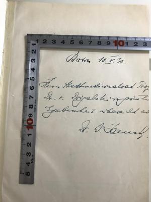 Gac 405 (ausgesondert) : Grundformen menschlichen Daseins (Mit Berücksichtigung Ihrer Beziehungen zu Biologie und Medizin, zu Kulturphilosophie und Pädagogik) (1929);- (Drigalski, Wilhelm von), Von Hand: Widmung; 'Berlin 10.V.30. 
Herrn Stadtmedizinalrat Prof. Dr. r. Drigalski in großer Ergebenheit überreicht durch Dr. W. Jensch'. 