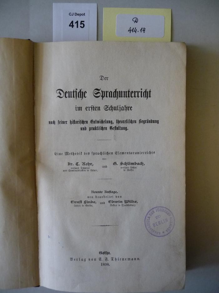 D 414 14: Der Deutsche Sprachunterricht im ersten Schuljahre nach seiner historischen Entwicklung, theoretischen Begründung und praktischen Gestaltung. (1898)