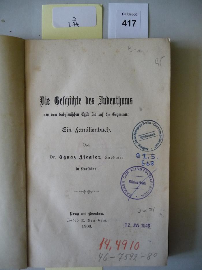 D 2 74: Die Geschichte des Judenthums von dem babylonischen Exile bis auf die Gegenwart. Ein Familienbuch. (1900)