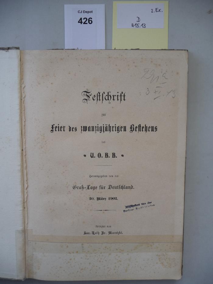 D 415 13 2 Ex.: Festschrift zur Feier des zwanzigjährigen Bestehens der U.O.B.B. (1902)