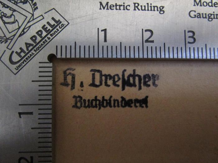 Kb 153: Mondphasen, Osterrechnung und ewiger Kalender (1917);J / 160 (Buchbinderei H. Drescher), Stempel: Buchbinder, Berufsangabe/Titel/Branche, Name; 'H. Drescher
Buchbinderei'.  (Prototyp)