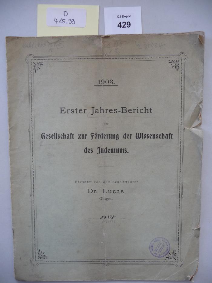 D 415 39: Erster Jahres-Bericht der Gesellschaft zur Förderung der Wissenschaft des Judentums. (1903)