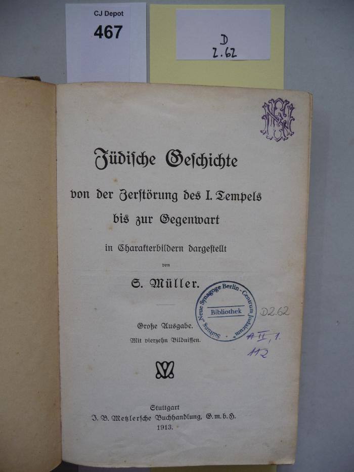 D 2 62: Jüdische Geschichte von der Zerstörung des I. Tempels bis zur Gegenwart in Charakterbildern dargestellt. (1913)