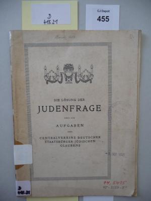 D 415 21: Die Lösung der Judenfrage und die Aufgaben des Centralvereins deutscher Staatsbürger jüdischen Glaubens. (k.A.)