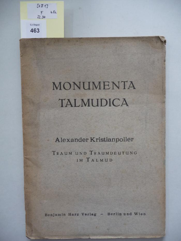 F 22 34 [4 II 1] 4. Ex.: Monumenta Talmudica. Vierter Band Volksüberlieferungen. II. Teil: Aberglauben. Erstes Heft: Traum und Traumdeutung. (1923)