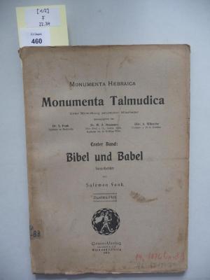 F 22 34 [1/2]: Monumenta Talmudica. Erster Band: Bibel und Babel. (1913)
