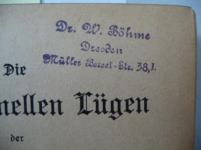 - (Böhme, W.), Stempel: Name, Ortsangabe; 'Dr. W. Böhme
Dresden
Müller Berset-Str. 38, I.'. 