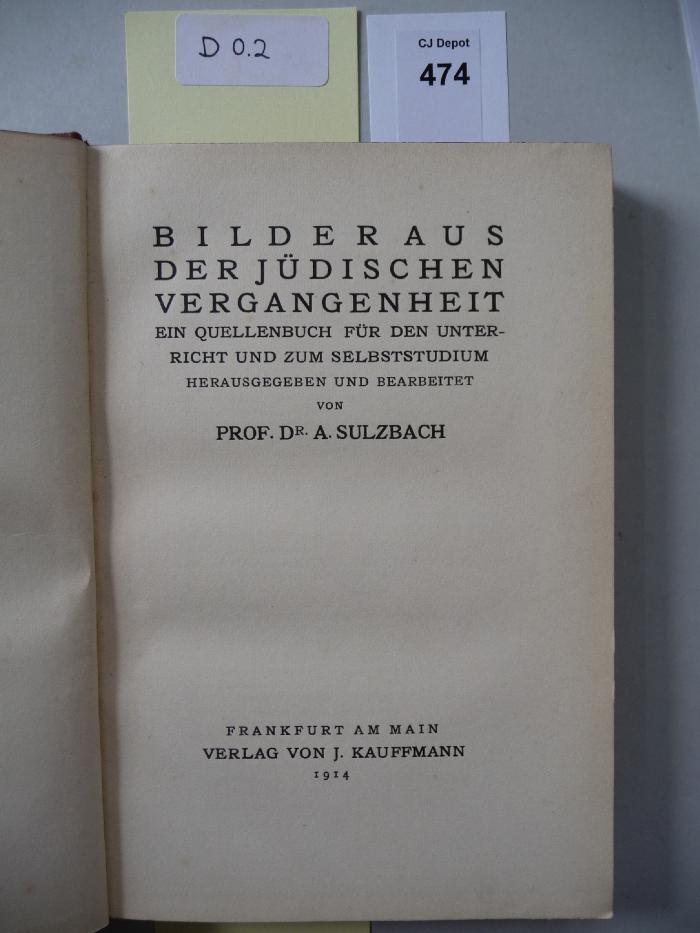 D 0 2: Bilder aus der jüdischen Vergangenheit. Ein Quellenbuch für den Unterricht und zum Selbststudium. (1914)