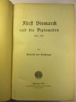 4 F 440 : Fürst Bismarck und die Diplomaten : 1852 - 1890 (1900)